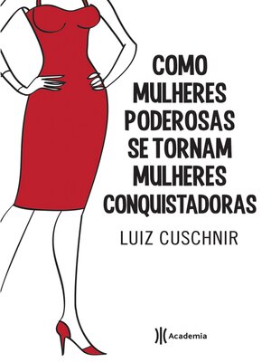 cover image of Como mulheres poderosas se tornam mulheres conquistadoras
